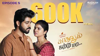 Kadhalum Katru Mara - EPISODE 5 | Tamil Romantic WebSeries | Ansari | Vittal | Sangeetha | Diya