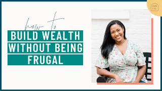 How to Build Wealth When You Like Nice Things