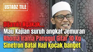 USTADZ TILE BIKIN NGAKAK JAMAAH, SAMPE SAKIT PERUT, STANDUP COMEDY VERSI CERAMAH