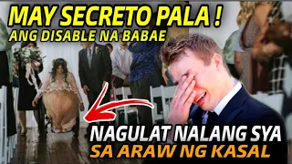 PINAKASALAN NYA PARIN KAHIT DISABLE ANG BABAE NGUNIT NAGULAT SYA NG MALAMAN ANG SECRETO NG BABAE