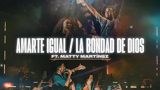 Cales Louima | Amarte Igual / La Bondad De Dios Feat. Matty Martinez