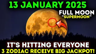 🌕 3 Zodiac Signs To Receive The Jackpot On January 13, 2025! Full Super Moon! 🎰