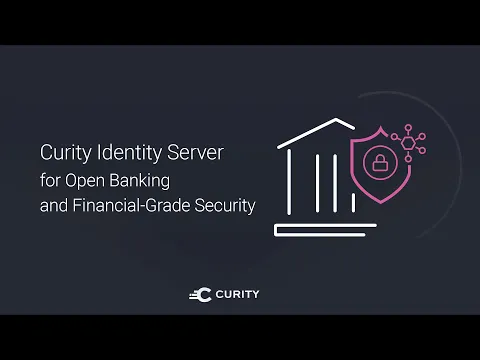 The Curity Identity Server for Open Banking and Financial-Grade Security