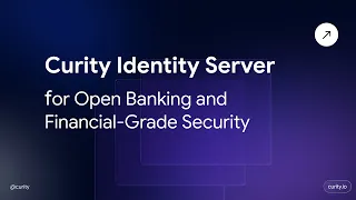 The Curity Identity Server for Open Banking and Financial-Grade Security