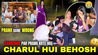 Prank Gone Wrong | Karishma par prank krte hue Charul behosh ho gyi🥺