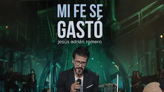 Jesús Adrián Romero - Mi Fe Se Gastó (Video Oficial)