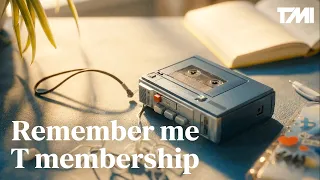 Remember me, T membership MV
