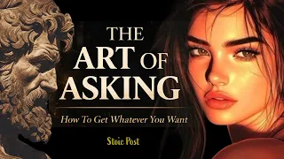 The Art of Asking — How To Get Whatever You Want