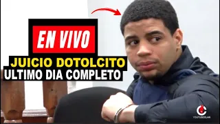 EN VIVO JUICIO DOTOLCITO ÚLTIMO DÍA /  cuánto le cantarán ?