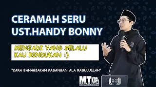 Ceramah Seru dan Banyak Ilmu  - Ustad Handy Bonny - Cara Bahagiakan Pasangan ala Rasulullah