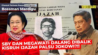 SBY DAN MEGAWATI ADALAH DALANG DIBALIK KISRUH IJAZAH PALSU JOKOWI ?!! - Mardigu Wowiek