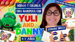Dibuja y colorea una mariposa con Yuli y Danny (4-7 años) | Aprende inglés | Educación preescolar