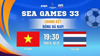 🔴 [TRỰC TIẾP] CHUNG KẾT: U22 VIỆT NAM - U22 THÁI LAN | BÓNG ĐÁ NAM SEA GAMES 33