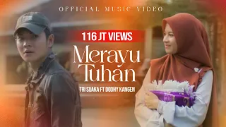 Tri Suaka Ft. Dodhy Kangen - Merayu Tuhan (Official Music Video)