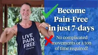 How to Become Pain-Free in Just 5 Minutes a Day | Why You’re Still in Pain--And What to Do About It