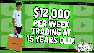 How This 15 Year Old Makes $12,000 A Week Trading Stocks