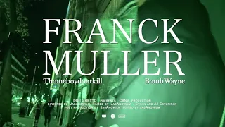 thomeboydontkill - FRANCK MULLER ft. BombWayne [Official Music Video]