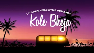 ( Instagram Trending Punjabi Song ) " Kole Bheja " Luv Sharma | Seera Buttar | Harssh Dada