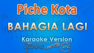 Piche Kota - Bahagia Lagi (Karaoke) | GMusic