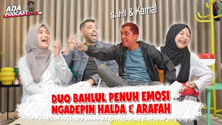 PODCAST PENUH EMOSI !! DUO BAHLUL DI BIKIN NAIK DARAH SAMA HALDA & ARAFAH !! // Ada Podcast