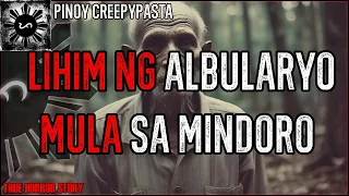 LIHIM NG ALBULARYO MULA SA MINDORO | True Story | Pinoy Creepypasta