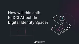 How Will the Shift To Decentralized Identity Affect the Digital Identity Space?