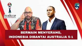 GAK NYANGKA! BERANI MENYERANG DAN MAIN LONG BALL, TIMNAS INDONESIA DIBANTAI AUSTRALIA!