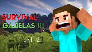 Survival GAJELAS (Part 2)