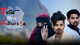 Face reveal song |Tere Bina Adhura Sa  | Sad song  | Manish Kushwaha