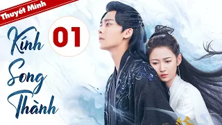 KÍNH SONG THÀNH - Tập 01 | Siêu Phẩm Cổ Trang Ngôn Tình Cực Hot 2022 | Lý Dịch Phong - Trần Ngọc Kỳ