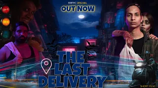 The Last Delivery - Official Web Series | EP 01 | EARTH