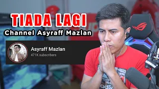 Tiada lagi Channel Asyraff Mazlan. Thank You Semua