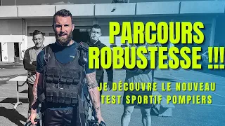 PARCOURS DE ROBUSTESSE !! JE DÉCOUVRE LE NOUVEAU TEST SPORTIF DE RECRUTEMENT DES SAPEURS POMPIERS !!