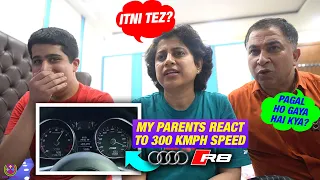 MY PARENTS REACT TO 300 KMPH SPEED ON MY AUDI R8 - BAHUT DAAT PADI !! 😱😭😵