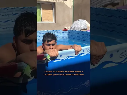 Cuando tu cuñadito se quiere meter a la pileta pero vos le pones condiciones