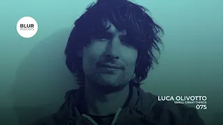 Blur Podcasts - Luca Olivotto (Small Great Things)