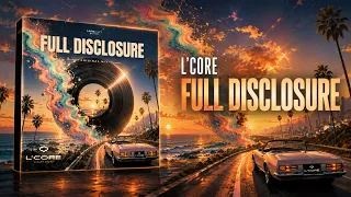 L'CORE - Full Disclosure [Late Exit]