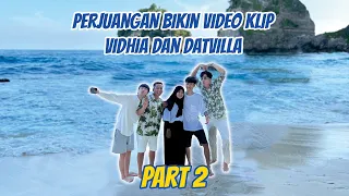 PERJUANGAN BIKIN VIDEO KLIP PART 2 ! #adisyahreza #vidhia #datvilla #vietnam #villateam #bali