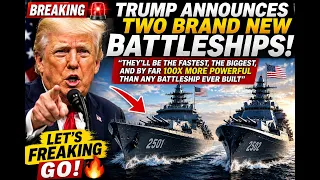 Trump Announces Massive New Battleships, “Most Powerful Ever Built”