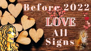 LOVE! Before 2022 | All Signs (Full Videos) | Tarot Reading