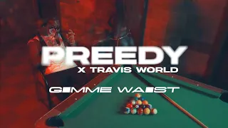 Preedy X Travis World - Gimme Waist [Official Music Video]
