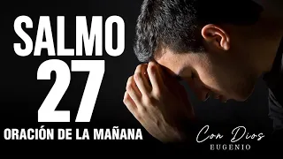 ORACIÓN DEL SALMO 27 Antes De Comenzar Tu Día | Una Oración Matutina Bendecida Para Comenzar Tu Día