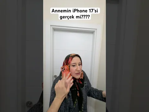 Annemin iPhone 17’si gerçek mi???￼