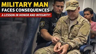 Military Man Faces Consequences A Lesson in Honor and Integrity!