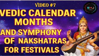 Video #7: Vedic calendar months and Symphony with Nakshatras