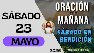 Oración de la mañana de Hoy (sábado 23 de mayo) - Tiempo De Orar