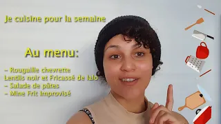 Je prépare mes repas de la semaine en avance| Meal Prep