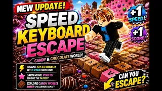 🔥 NEW UPDATE! SPEED KEYBOARD ESCAPE 🍫