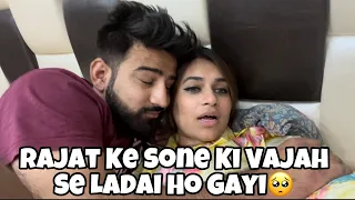 Rajat Ke Sone Ki Vajah Se Ladai Ho Gayi🥺 | @rajatbornstar | @SwatiMonga #ladai #fight #sleep
