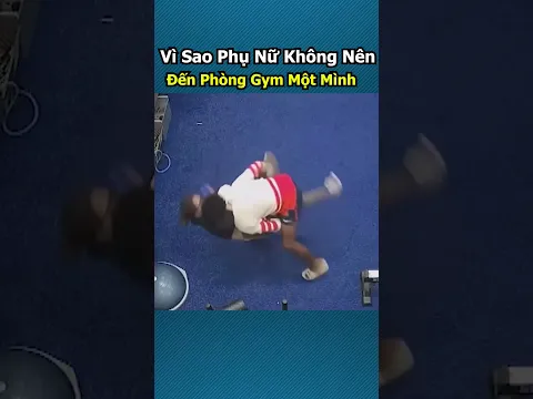 Đây là lí do vì sao các bạn nữ không nên đến phòng gym một mình.